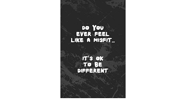 Do You Ever Feel Like A Misfit It S Ok To Be Different Misfit Notebook Journal Composition Blank Lined Diary Notepad 120 Pages Paperback Marbel By Designs Misfit Amazon Ae