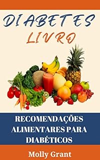 Livro RECOMENDAÇÕES ALIMENTARES PARA DIABÉTICOS