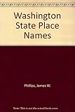 Front cover for the book Washington State Place Names by James W. Phillips