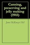 Canning, preserving and jelly making (1915) by 