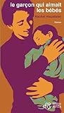 Le garçon qui aimait les bébés by 