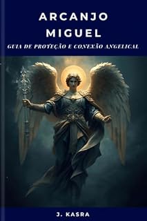 Livro Arcanjo Miguel: Guia de Proteção e Conexão Angelical