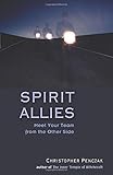 Spirit Allies: Meet Your Team from the Other Side by Christopher Penczak