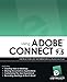 Using Adobe Connect 9.5 by Todd McCall