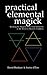 Practical Elemental Magick: A guide to the four elements (Air, Fire, Water & Earth) in the Western E by Sorita d'Este