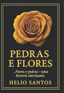 Livro Flores e Pedras: Você Irá se Surpreender!