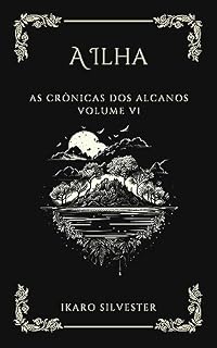 Livro A Ilha: As Crônicas dos Alcanos Vol.06