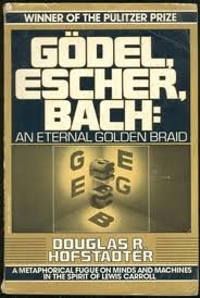 Gödel, Escher, Bach: An Eternal Golden Braid Gödel, Escher, Bach: An Eternal Golden Braid