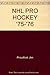 NHL PRO HOCKEY '75-'76 B000UHD32U Book Cover