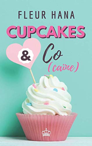 Cupcakes & Co(caïne) (French Edition) by Fleur Hana