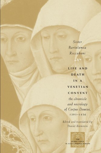 Life and Death in a Venetian Convent: The Chronicle and Necrology of Corpus Domini, 1395-1436 (The Other Voice in Early Modern Europe)