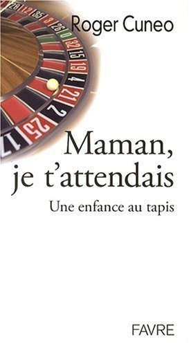Maman, je t'attendais: une enfance au tapis