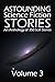 Astounding Science Fiction Stories: An Anthology of 350 Scifi Stories Volume 3 (Halcyon Classics)