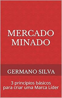 Livro Mercado Minado: 3 princípios básicos para criar uma Marca Líder