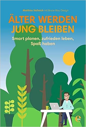 Alter Werden Jung Bleiben Smart Planen Zufrieden Leben Spass Haben Amazon De Hollwich Matthias Vonderstein Anne Bucher