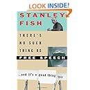 There's No Such Thing As Free Speech: And It's a Good Thing, Too