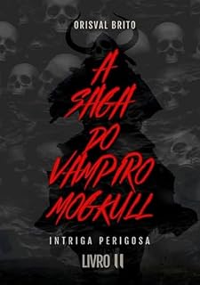 Livro A Saga Do Vampiro Mogkull