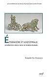 Etrangère et ancestrale : La mère des dieux dans le monde romain by