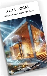Livro ALMA LOCAL: FENG SHUI, RADIESTESIA, ENERGIA DA CASA