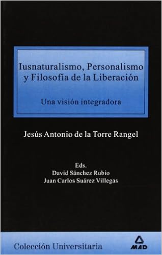 Iusnaturalismo Personalismo Y Filosofia De La Liberacion Una Vision Integradora Spanish Edition Suarez Villegas Juan Carlos 9788466541480 Amazon Com Books