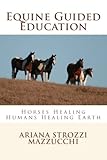 Image de Equine Guided Education: Horses Healing Humans Healing Earth