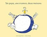 Un papa, une maman, deux maisons - livre pour enfant sur la garde alternée et la séparation - divo by Carine Lesage-Prévot, Rebecca Pelayo