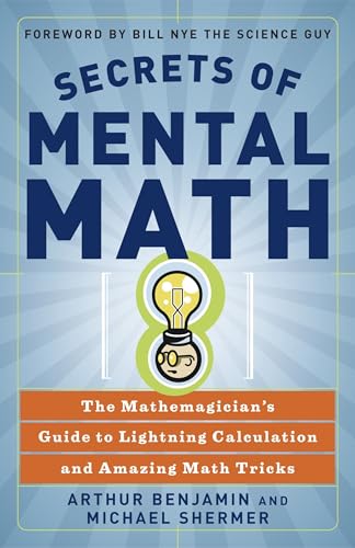 Secrets of Mental Math: The Mathemagician's Guide to Lightning Calculation and…