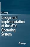 Design and Implementation of the MTX Operating System by 
