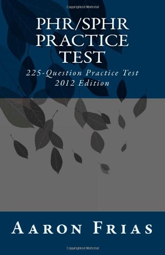 PHR/SPHR Practice Test: Presented by PHRPrep.com