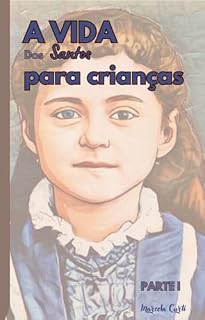 Livro A vida dos Santos Para Crianças : Parte I