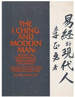 Embracing Change Postmodern Interpretations Of The I Ching - 