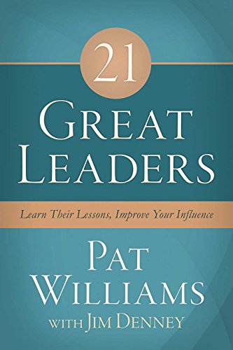 21 great leaders:  learn their lessons, improve your in…