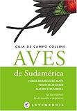 Aves de Sudamerica - Guia de Campo Collins (Spanish Edition) by 