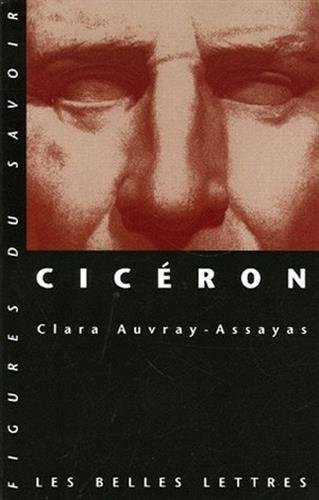 Ciceron (Figures Du Savoir) (French Edition) by Clara Auvray-Assayas