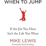 When to Jump: If the Job You Have Isn't the Life You Want