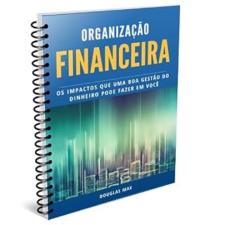 Livro Organização Financeira - Os impactos que uma boa gestão do dinheiro pode fazer em você