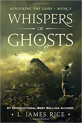 Whispers Of Ghosts Sundering The Gods Book Three Rice L James 9781951068066 Amazon Com Books