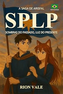 Livro Sombras do Passado, Luz do Presente: SPLP (A SAGA DE ARISFAL)