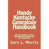 Handy Kentucky Genealogy Handbook: All You Need to Find Genealogy Resources for Kentucky