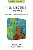 Reminiscence Reviewed : Perspectives, Evaluations, Achievements, , 0335190413