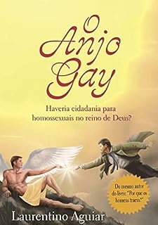 Livro O anjo gay: Haveria cidadania para homossexuais no reino de Deus?