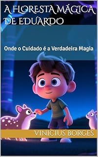 Livro A Floresta Mágica de Eduardo: Onde o Cuidado é a Verdadeira Magia