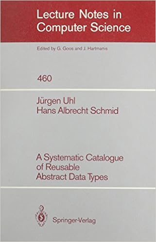 A Systematic Catalogue of Reusable Abstract Data Types (Lecture Notes in Computer Science) A Systematic Catalogue of Reusable Abstract Data Types (Lecture Notes in Computer Science)