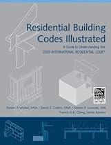 Residential Building Codes Illustrated: A Guide to Understanding the 2009 International Residential Code
