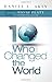 Ten Who Changed the World by Dr. Daniel L. Akin, David Platt