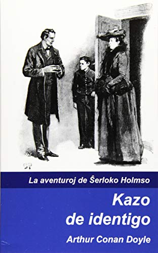 Kazo de identigo (La aventuroj de Sxerloko Holmso) (Volume 3) (Esperanto Edition)