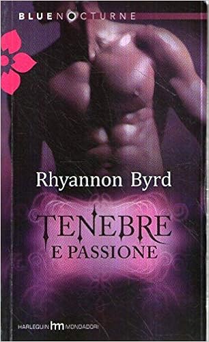 Rhyannon Byrd - Primal Instincts vol. 5 - Tenebre e passione (2013)