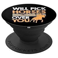 Will Pick Horses Over You Funny Cute Equestrian Girls Gift  PopSockets Grip and Stand for Phones and Tablets