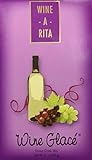 Wine-A-Rita Wine Glacé The Original Frozen Wine Drink, 12 Ounce Pack, Makes 72 Ounces