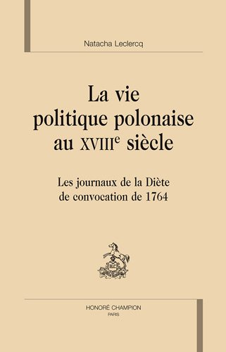 La  vie politique polonaise au XVIIIe siècle